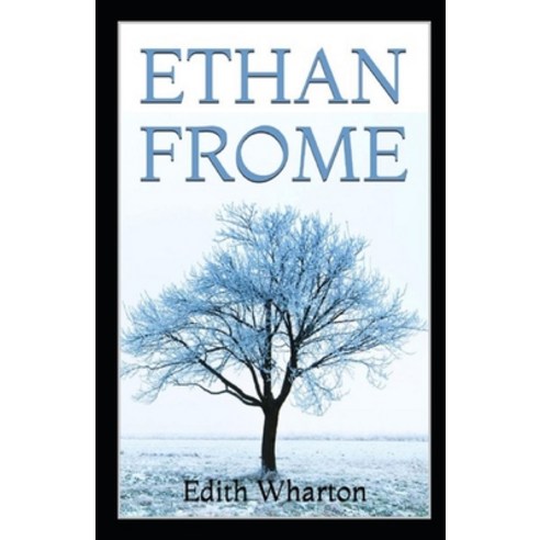 (영문도서) Ethan Frome by Edith Wharton illustrated edition Paperback, Independently Published, English, 9798512813188