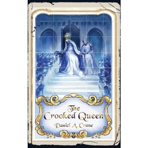 (영문도서) The Crooked Queen Hardcover, Dartfrog Plus, English, 9781959096993