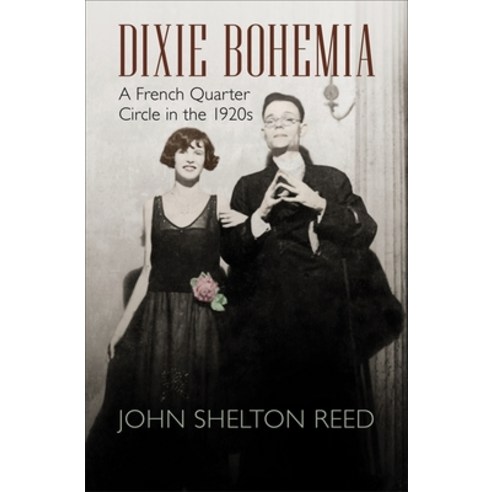 (영문도서) Dixie Bohemia: A French Quarter Circle in the 1920s Paperback, LSU Press, English, 9780807156100