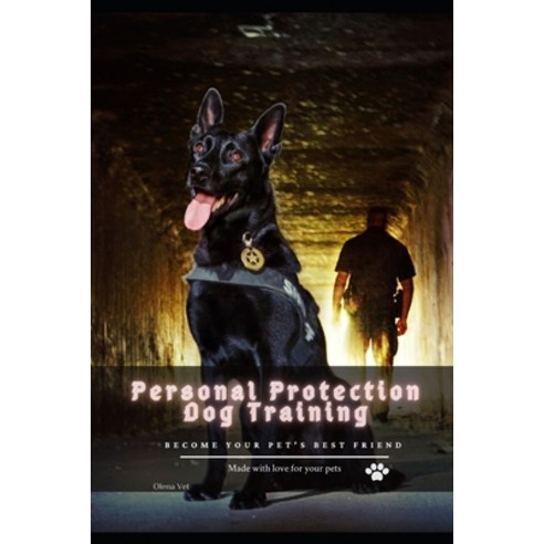 (영문도서) Personal Protection Dog Training: become your pet''s best friend Paperback, Independently Published, English, 9798514898794