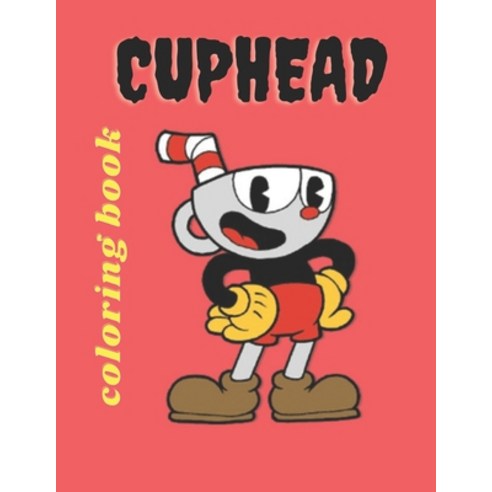Cuphead: Coloring book for kids and adults with calming graphics Paperback, Independently Published, English, 9798719527161