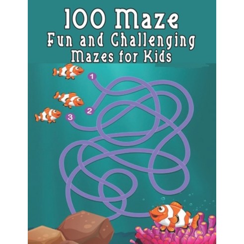 100 maze. Fun and Challenging Mazes for Kids: (8.5''''x11.5'''') Ages 4-8: Maze Activity Book - 4-6 6-8... Paperback, Independently Published