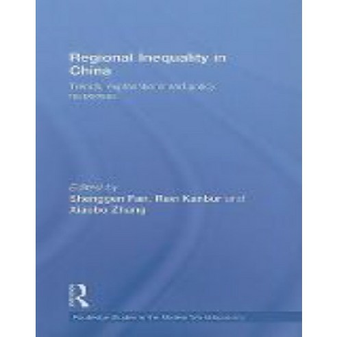 Regional Inequality in China : Trends Explanations and Policy Responses, Routledge