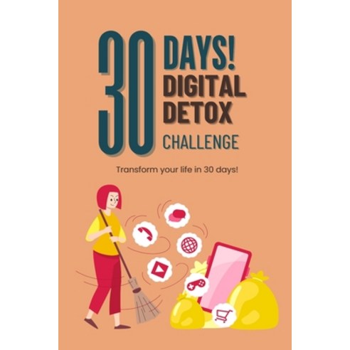 (영문도서) 30 Days Digital Detox Challenge: Transform yourself in just 30 ...