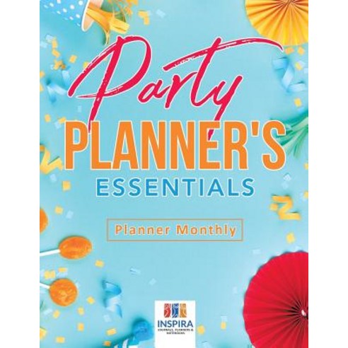 Party Planner''s Essentials - Planner Monthly Paperback, Inspira Journals, Planners ..., English, 9781645213963