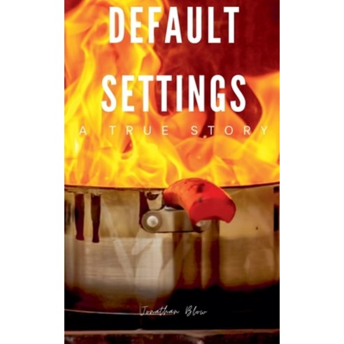 (영문도서) Default Settings Paperback, Jonathan Blow, English, 9798224468935