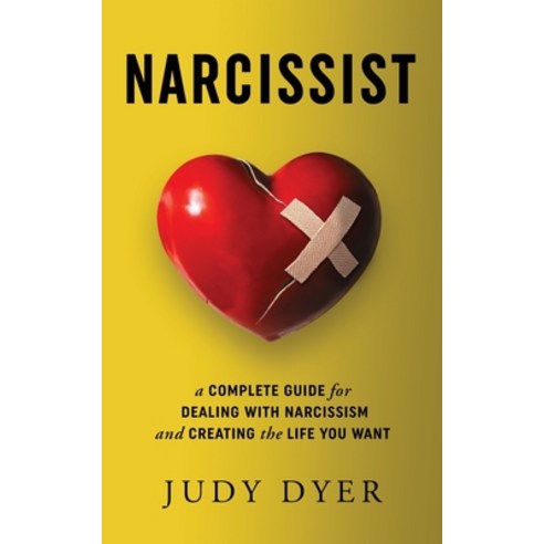 (영문도서) Narcissist: A Complete Guide for Dealing with Narcissism and Creating the Life You Want Paperback, Pristine Publishing, English, 9781989588239
