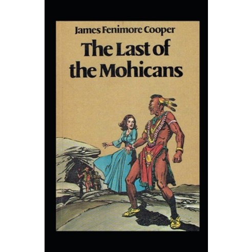 The Last of the Mohicans Annotated Paperback, Independently Published, English, 9798712487790