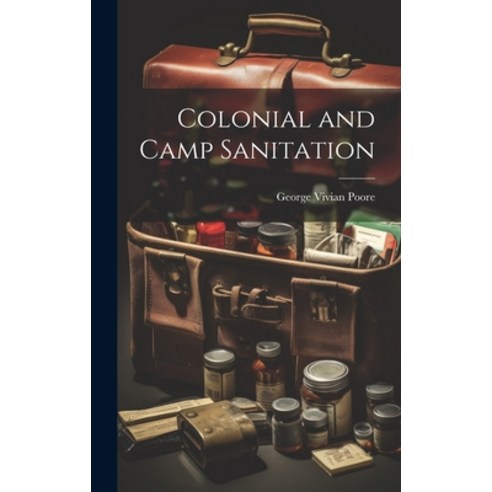 (영문도서) Colonial and Camp Sanitation Hardcover, Legare Street Press, English, 9781019787885