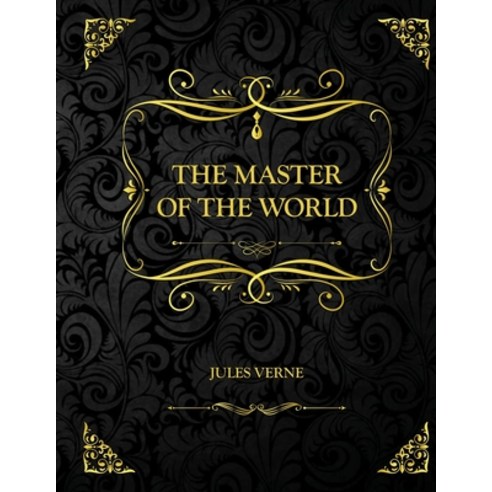 The Master of the World: Collector Edition - Jules Verne Paperback, Independently Published, English, 9798724871143