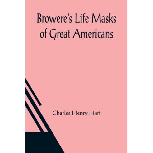 (영문도서) Browere''s Life Masks of Great Americans Paperback, Alpha Edition, English, 9789356085107