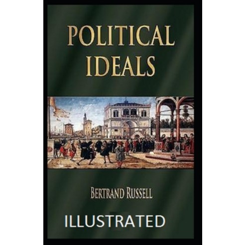 Political Ideals Illustrated Paperback, Independently Published, English, 9798695105384
