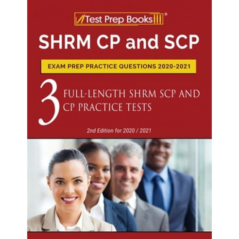 SHRM CP and SCP Exam Prep Practice Questions 2020-2021:3 Full-Length SHRM SCP and CP Practice T..., Test Prep Books