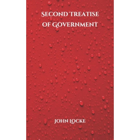 Second Treatise of Government Paperback, Independently Published, English, 9798705151332