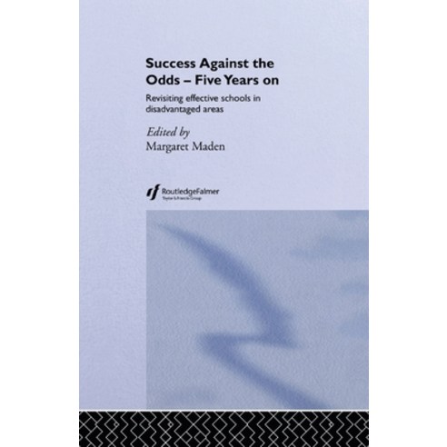(영문도서) Success Against the Odds: Five Years on: Revisiting Effective Schools in Disadvantaged Areas Paperback, Routledge, English, 9780415253390