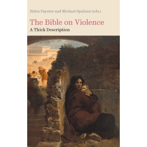 The Bible on Violence: A Thick Description. Hardcover, Sheffield Phoenix Press Ltd