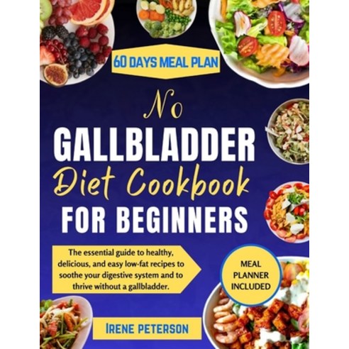 (영문도서) No Gallbladder Diet Cookbook for Beginners: The essential guide to healthy delicious and ea... Paperback, Independently Published, English, 9798320371269