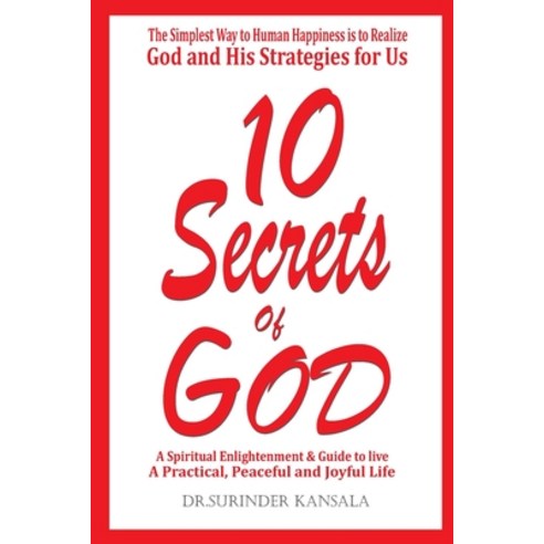 10 Secrets Of God: A spiritual enlightenment and guide to live practical peaceful and joyful human ... Paperback, Independently Published, English, 9798705264551