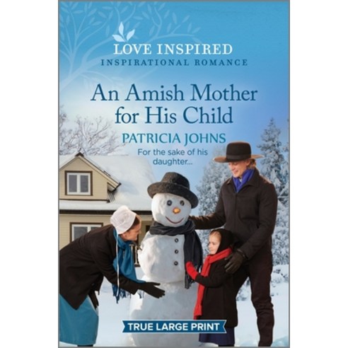 (영문도서) An Amish Mother for His Child: An Uplifting Inspirational Romance Paperback, Love Inspired True Large Print, English, 9781335417725