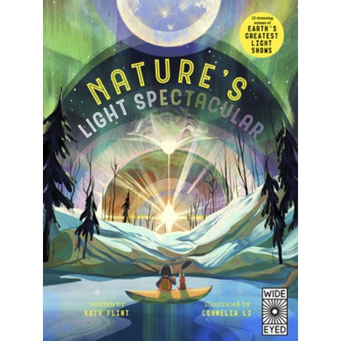 Nature''s Light Spectacular: 12 Stunning Scenes of Earth''s Greatest Shows Hardcover, Wide Eyed Editions, English, 9780711251977