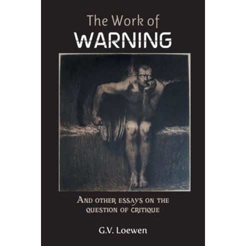 (영문도서) The Work of Warning: And other essays on the question of critique Paperback, Strategic Book Publishing, English, 9781682359891
