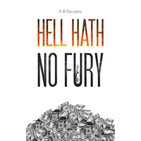 (영문도서) Hell Hath No Fury Hardcover, Austin Macauley, English, 9781528982382