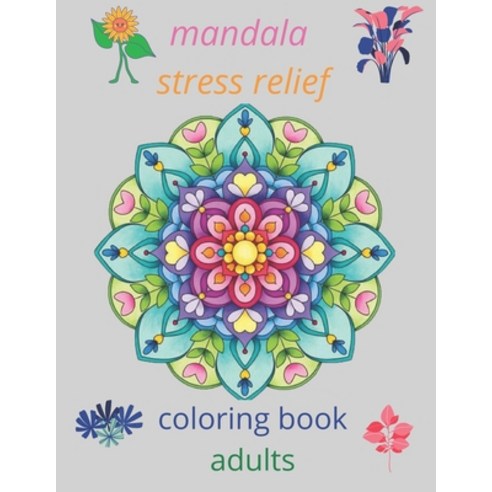 mandala stress relief coloring book adults: coloring book relieving designs creativity concentrati... Paperback, Independently Published, English, 9798702914626