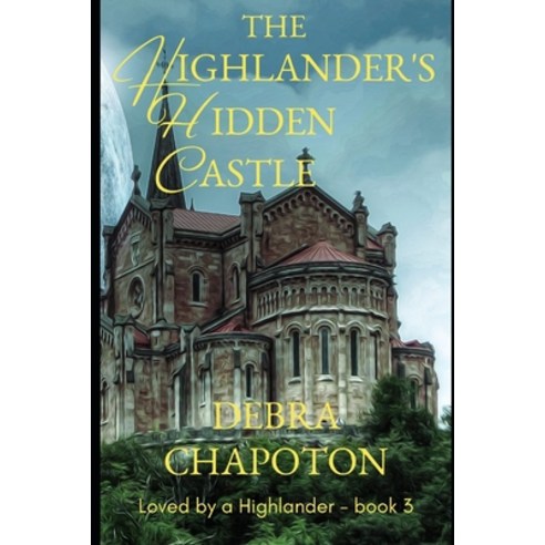 (영문도서) The Highlander''s Hidden Castle: A Scottish Historical Romance Novel Paperback, Independently Published, English, 9798394148859
