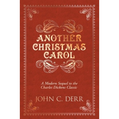 (영문도서) Another Christmas Carol: A Modern Sequel to the Charles Dickens Classic Paperback, John Derr, English, 9780578929934