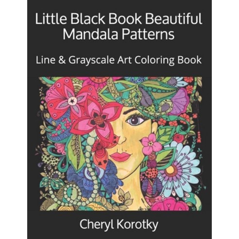 Little Black Book Beautiful Mandala Patterns: Line & Grayscale Art Coloring Book Paperback, Independently Published, English, 9798622919176