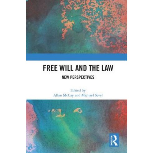 Free Will and the Law:New Perspectives, Taylor & Francis