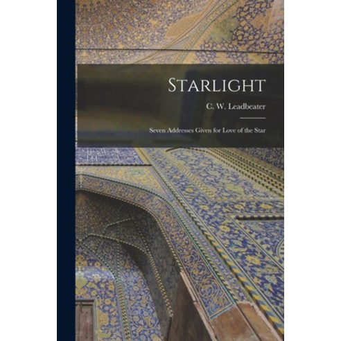 (영문도서) Starlight: Seven Addresses Given for Love of the Star Paperback, Legare Street Press, English, 9781015354470