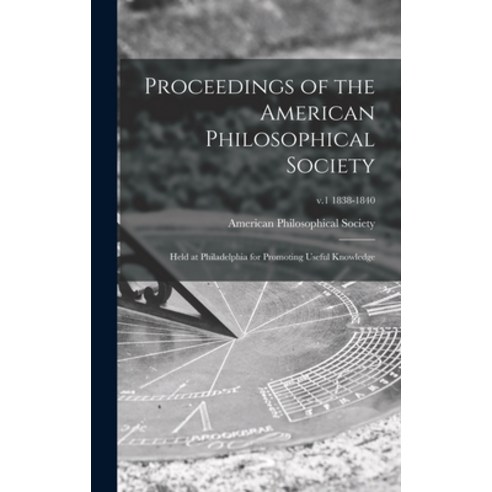 (영문도서) Proceedings of the American Philosophical Society: Held at Philadelphia for Promoting Useful ... Hardcover, Legare Street Press, English, 9781013829499