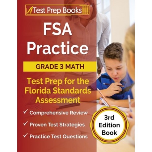 FSA Practice Grade 3 Math Test Prep for the Florida Standards Assessment [3rd Edition Book] Paperback, Test Prep Books, English, 9781637756546