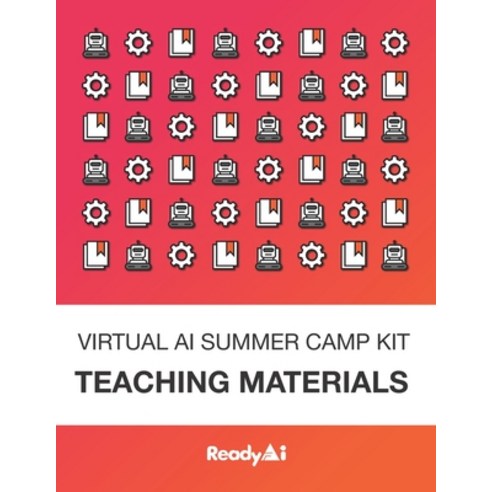 Virtual AI Summer Camp Kit: Teaching Materials Paperback, Independently Published