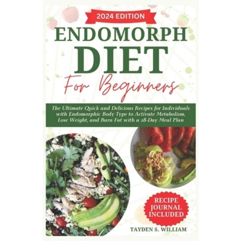 (영문도서) Endomorph Diet for Beginners: The Ultimate Quick and Delicious Recipes for Individuals with E... Paperback, Independently Published, English, 9798879609110
