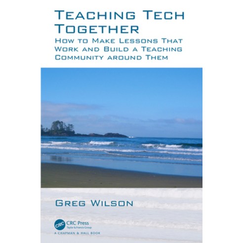 Teaching Tech Together: How to Make Your Lessons Work and Build a Teaching Community around Them Hardcover, CRC Press, English, 9780367353285