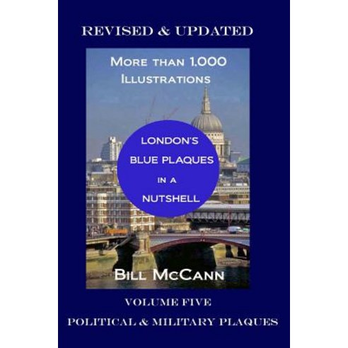 (영문도서) London''s Blue Plaques in a Nutshell Volume 5: Political & Military Plaques Paperback, Independently Published, English, 9781795529983