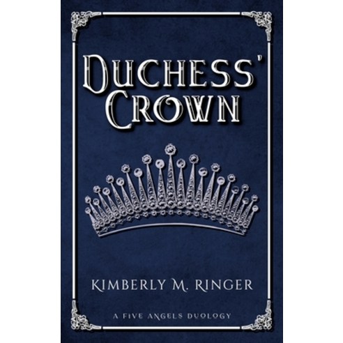 (영문도서) Duchess'' Crown Paperback, Kimberly M. Ringer, English, 9781957447018