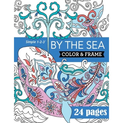 By the Sea Color & Frame Paperback, Independently Published