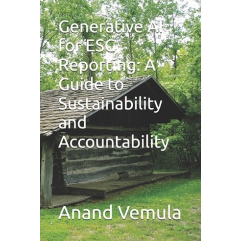 (영문도서) Generative AI for ESG Reporting: A Guide to Sustainability and Accountability Paperback, Independently Published, English, 9798326147493