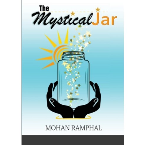 (영문도서) The Mystical Jar Paperback, Mohan Ramphal, English, 9780991877447