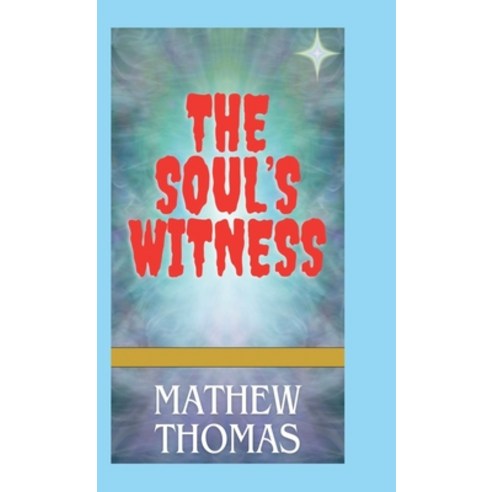 (영문도서) The Soul''s Witness Hardcover, Notion Press, English, 9798896105763