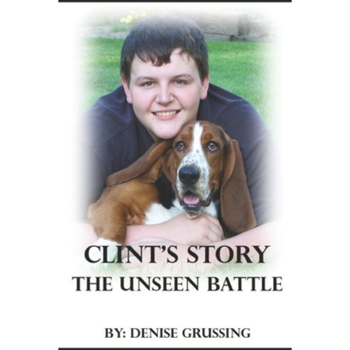 Clint''s Story: The Unseen Battle Paperback, Independently Published, English, 9798701239522