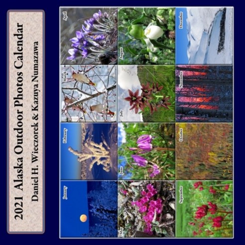 2021 Alaska Outdoor Photos Calendar Paperback, Independently Published, English, 9798698300212