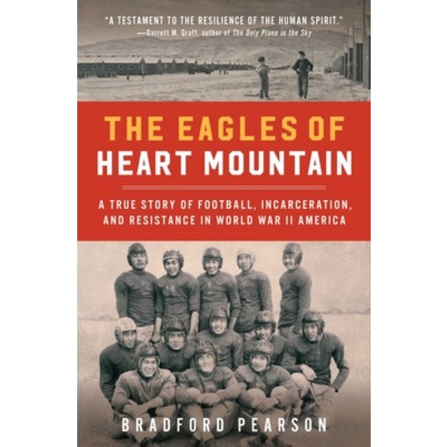 The Eagles of Heart Mountain: A True Story of Football Incarceration and Resistance in World War I... Paperback, Atria Books, English, 9781982107048