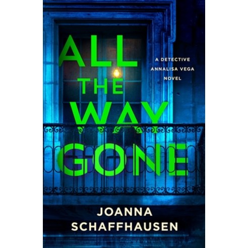(영문도서) All the Way Gone: A Detective Annalisa Vega Novel Hardcover, Minotaur Books, English, 9781250904140
