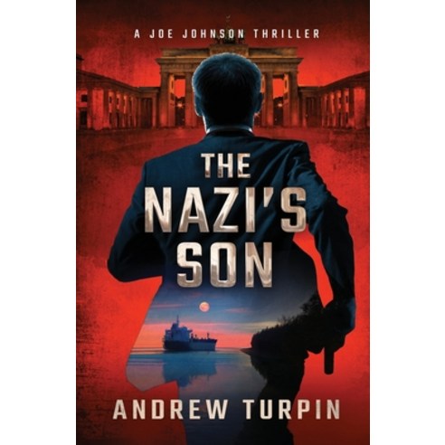(영문도서) The Nazi''s Son: A Joe Johnson Thriller Book 5 Hardcover, Write Direction Publishing, English, 9781788750356