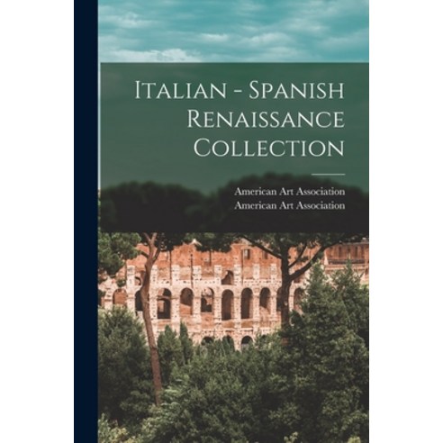 (영문도서) Italian - Spanish Renaissance Collection Paperback, Hassell Street Press, English, 9781015124530