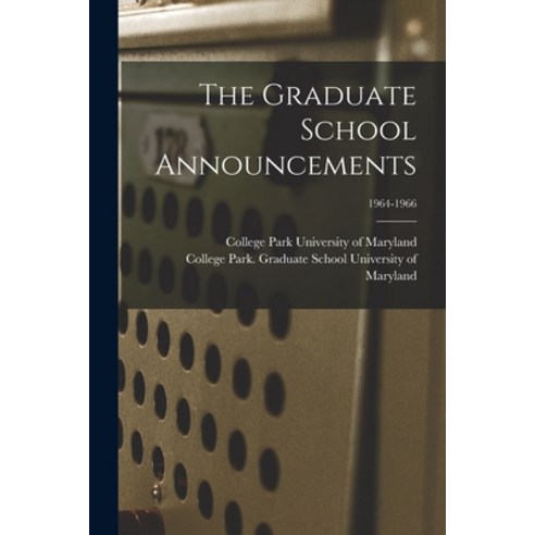 (영문도서) The Graduate School Announcements; 1964-1966 Paperback, Hassell Street Press, English, 9781014732415